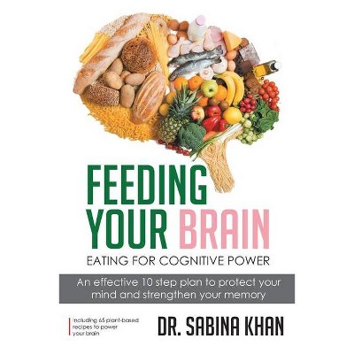 Feeding Your Brain - by  Sabina Khan (Paperback)