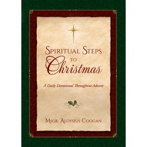 Spiritual Steps to Christmas - by  Aloysius F Coogan (Hardcover) - 1 of 1