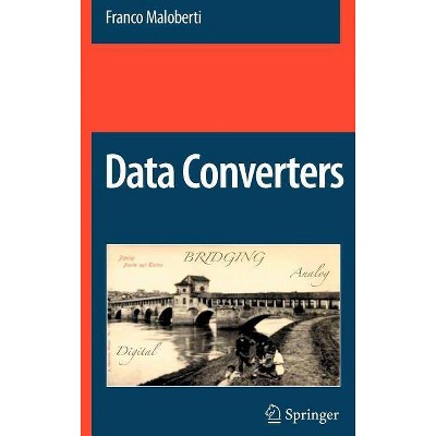 Data Converters - by  Franco Maloberti (Hardcover)