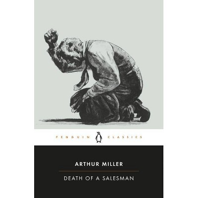 Death of a Salesman - (Penguin Twentieth-Century Classics) by  Arthur Miller (Paperback)