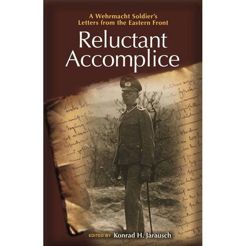 Reluctant Accomplice - by  Konrad H Jarausch (Paperback) - image 1 of 1