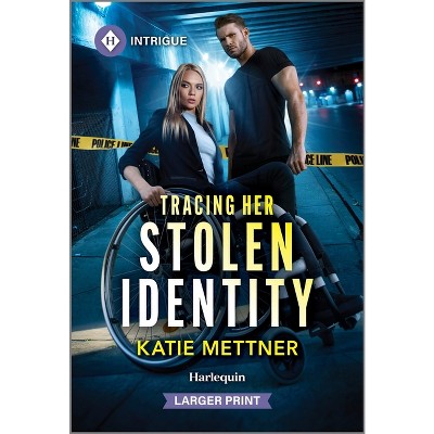 Tracing Her Stolen Identity - (Secure Watch) Large Print by  Katie Mettner (Paperback)