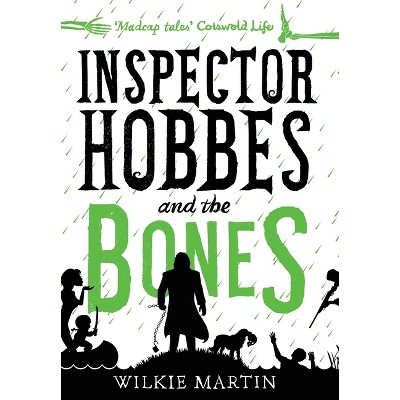 Inspector Hobbes and the Bones - (Unhuman) by  Wilkie Martin (Hardcover)