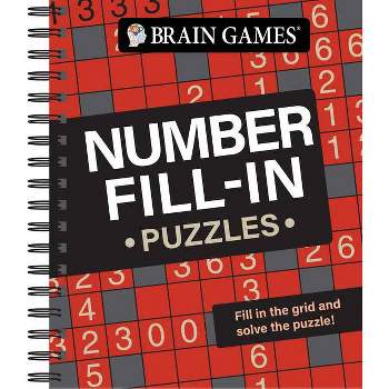 Brain Games - Number Fill-In Puzzles - by  Publications International Ltd & Brain Games (Spiral Bound)