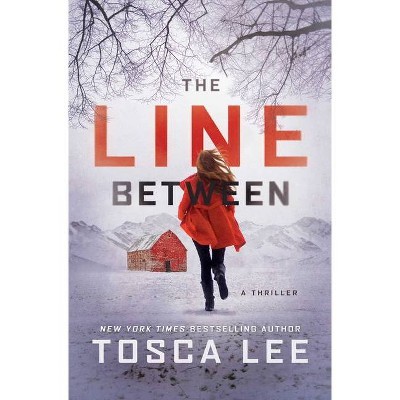 The Line Between - by  Tosca Lee (Paperback)