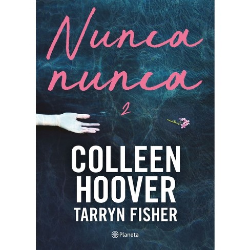 NUNCA, NUNCA (NEVER, NEVER), COLLEEN HOOVER, Booket