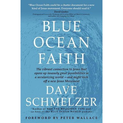 Blue Ocean Faith - by  Dave Schmelzer (Paperback)