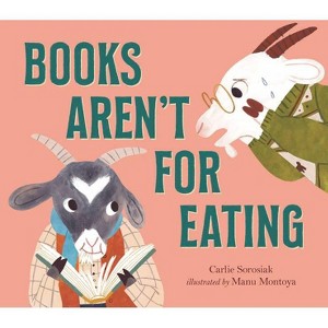 Books Aren't for Eating - by  Carlie Sorosiak (Hardcover) - 1 of 1