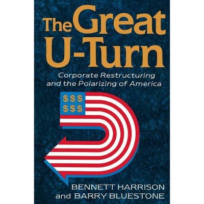 The Great U-Turn - by  Barry Bluestone & Bennett Harrison (Paperback)