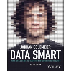 Data Smart - 2nd Edition by  Jordan Goldmeier (Paperback) - 1 of 1