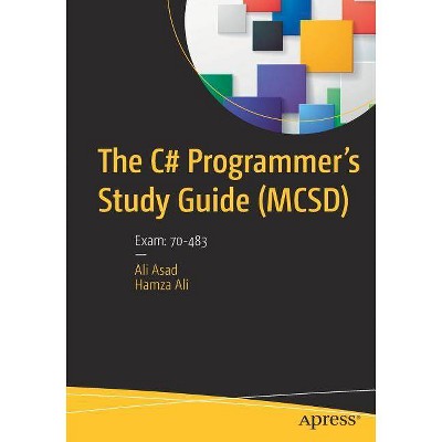 The C# Programmer's Study Guide (McSd) - by  Ali Asad & Hamza Ali (Paperback)