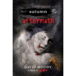 Autumn: Aftermath - by  David Moody (Paperback) - 1 of 1