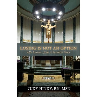 Losing is NOT an Option - by  Judy Hindy (Paperback)