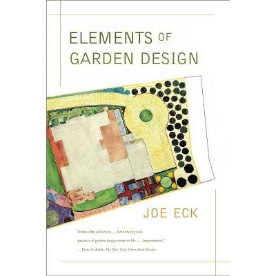 Elements of Garden Design - by  Joe Eck (Paperback)