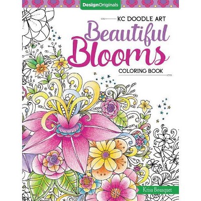 Kc Doodle Art Beautiful Blooms Coloring Book - by  Krisa Bousquet (Paperback)