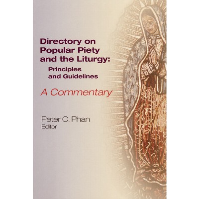 The Directory on Popular Piety and the Liturgy - by  Peter C Phan (Paperback)
