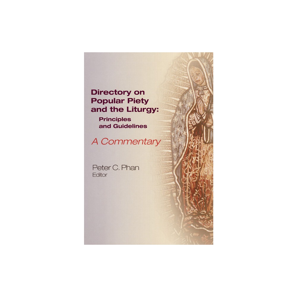 The Directory on Popular Piety and the Liturgy - by Peter C Phan (Paperback)