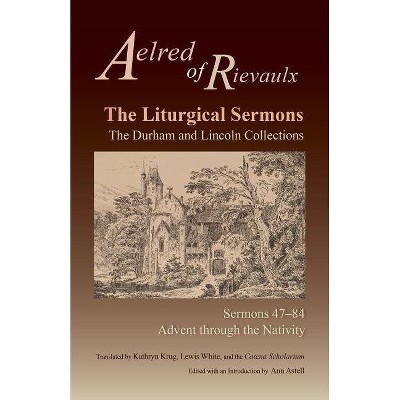 Liturgical Sermons - (Cisterican Fathers) by  Aelred of Rievaulx (Paperback)