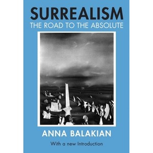 Surrealism - 3rd Edition by  Anna Balakian (Paperback) - 1 of 1
