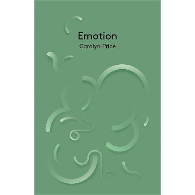 Emotion - (Key Concepts in Philosophy) by  Carolyn Price (Paperback)