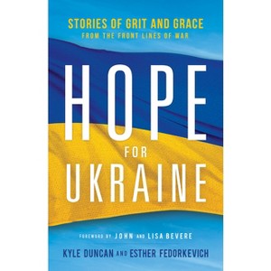 Hope for Ukraine - by  Kyle Duncan & Esther Fedorkevich (Hardcover) - 1 of 1