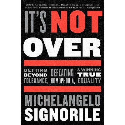 It's Not Over - by  Michelangelo Signorile (Paperback)