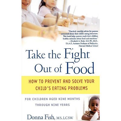Take the Fight Out of Food - by  Donna Fish (Paperback)