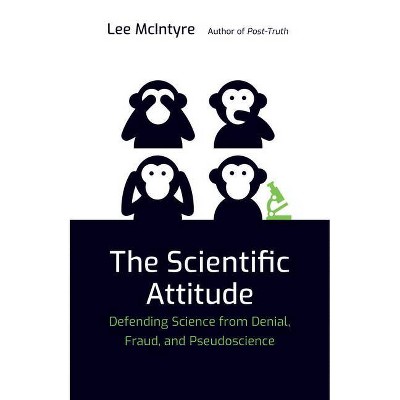  The Scientific Attitude - (Mit Press) by  Lee McIntyre (Paperback) 