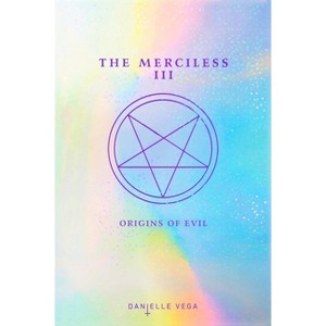 The Merciless III - by  Danielle Vega (Paperback) - 1 of 1