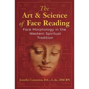 The Art and Science of Face Reading - by  Jennifer Lamonica (Paperback) - 1 of 1