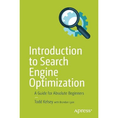 Introduction to Search Engine Optimization - by  Todd Kelsey (Paperback)