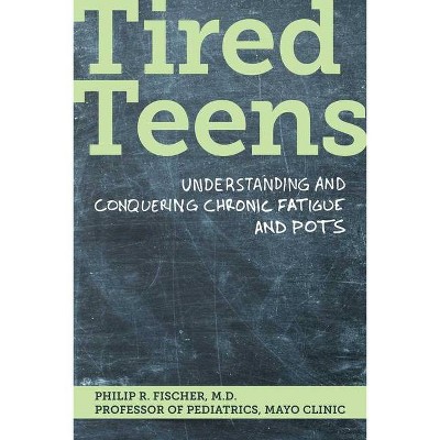 Tired Teens - by  Philip R Fischer (Paperback)