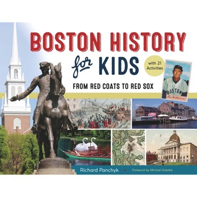 Boston History for Kids - (For Kids) by  Richard Panchyk (Paperback)