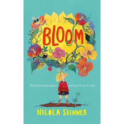 Bloom - by  Nicola Skinner (Hardcover)