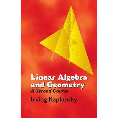 Linear Algebra and Geometry - (Dover Books on Mathematics) by  Irving Kaplansky (Paperback)