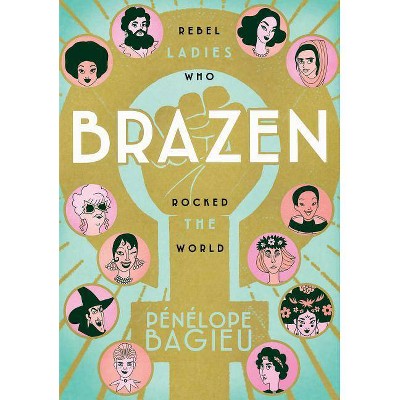  Brazen - by  Pénélope Bagieu (Paperback) 