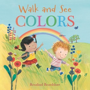 Walk and See: Colors - (Board Book) - 1 of 1