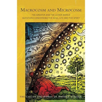 Macrocosm and Microcosm - (Collected Works of Rudolf Steiner) by  Rudolf Steiner (Paperback)