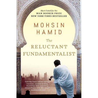 The Reluctant Fundamentalist - by  Mohsin Hamid (Paperback)