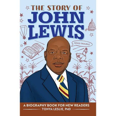 The Story of John Lewis - (The Story Of: A Biography Series for New Readers) by  Tonya Leslie (Hardcover)