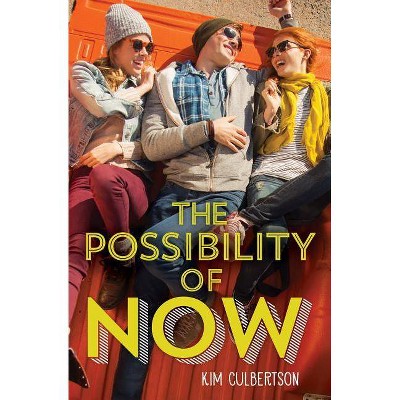 The Possibility of Now - by  Kim Culbertson (Paperback)