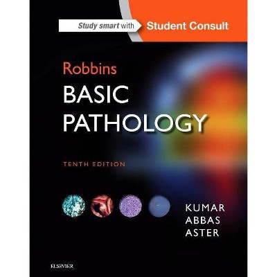 Robbins Basic Pathology - (Robbins Pathology) 10th Edition by  Vinay Kumar & Abul K Abbas & Jon C Aster (Hardcover)