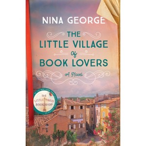 The Little Village of Book Lovers - by Nina George - 1 of 1