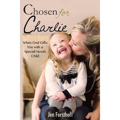 Chosen for Charlie - by  Jen Forsthoff (Paperback)