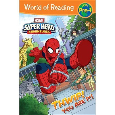 Super Hero Adventures: Thwip! You Are It! - (World of Reading) by  Alexandra West (Paperback)