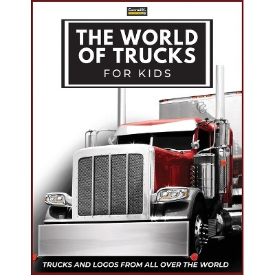 The World of Trucks for Kids - by  Conrad K Butler (Paperback)