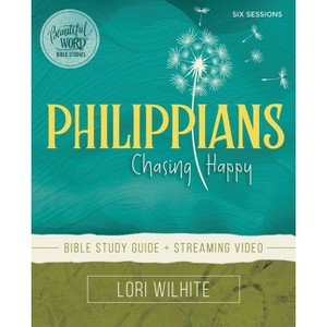 Philippians Bible Study Guide Plus Streaming Video - (Beautiful Word Bible Studies) by  Lori Wilhite (Paperback) - 1 of 1