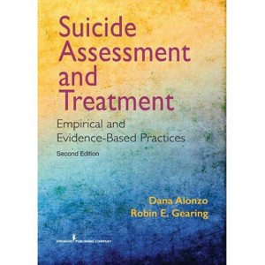 Suicide Assessment and Treatment - 2nd Edition by  Dana Alonzo & Robin E Gearing (Paperback) - 1 of 1