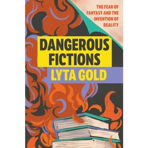 Dangerous Fictions - by Lyta Gold - 1 of 1