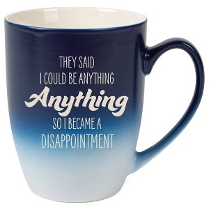 100 North Navy Blue and White Two Toned Ombre, 10 Ounce, Comfortably Fits Your Hands, Ceramic Tea Coffee Cup Mug, They Said I Could Be Anything, So I - 1 of 1